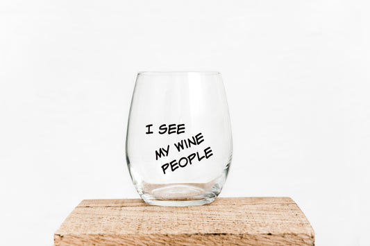 I see my wine people wine glass
