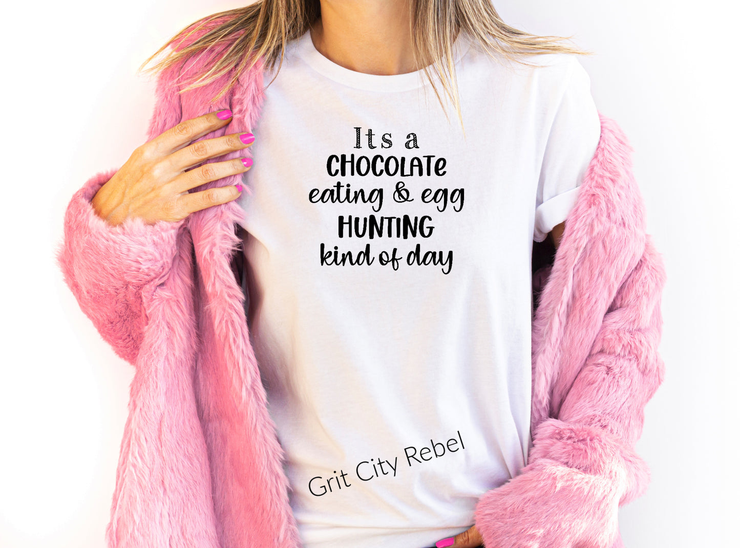 White short sleeve TShirt with the saying It's a Chocolate eating & egg HUNTING kind of day in black writing