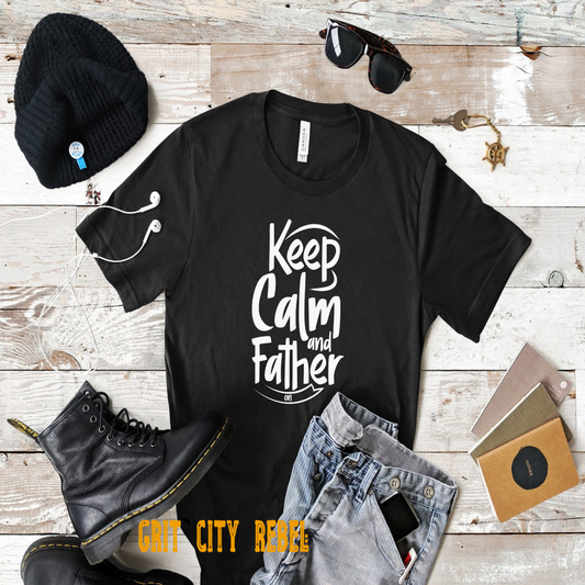 Keep calm and father on tshirt