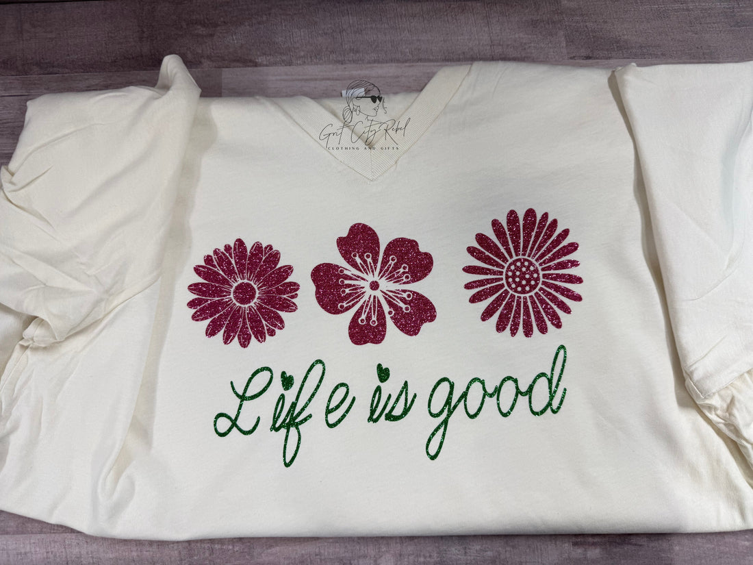 March 2026 VIP T-Shirt of the Month - Life is good with three flowers