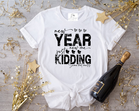 Grit City Rebel white unisex t-shirt with the phrase new year new me just kidding same hot mess in black. Available in sizes small to 3xl.  