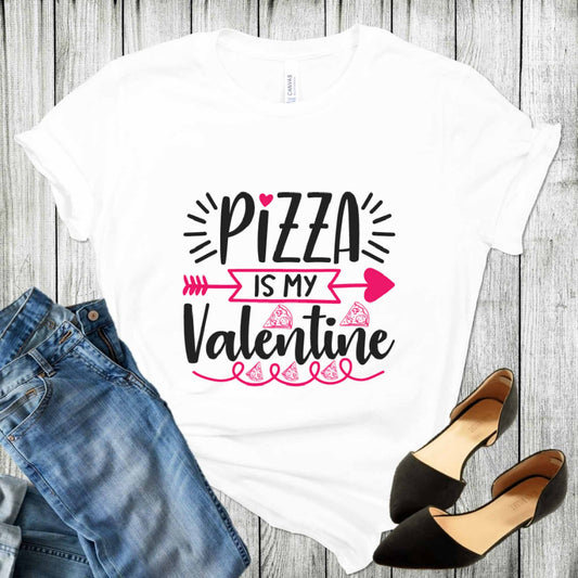 White Tshirt with the saying Pizza is my Valentine in Pink and Black writting unisex sizing small to 3X