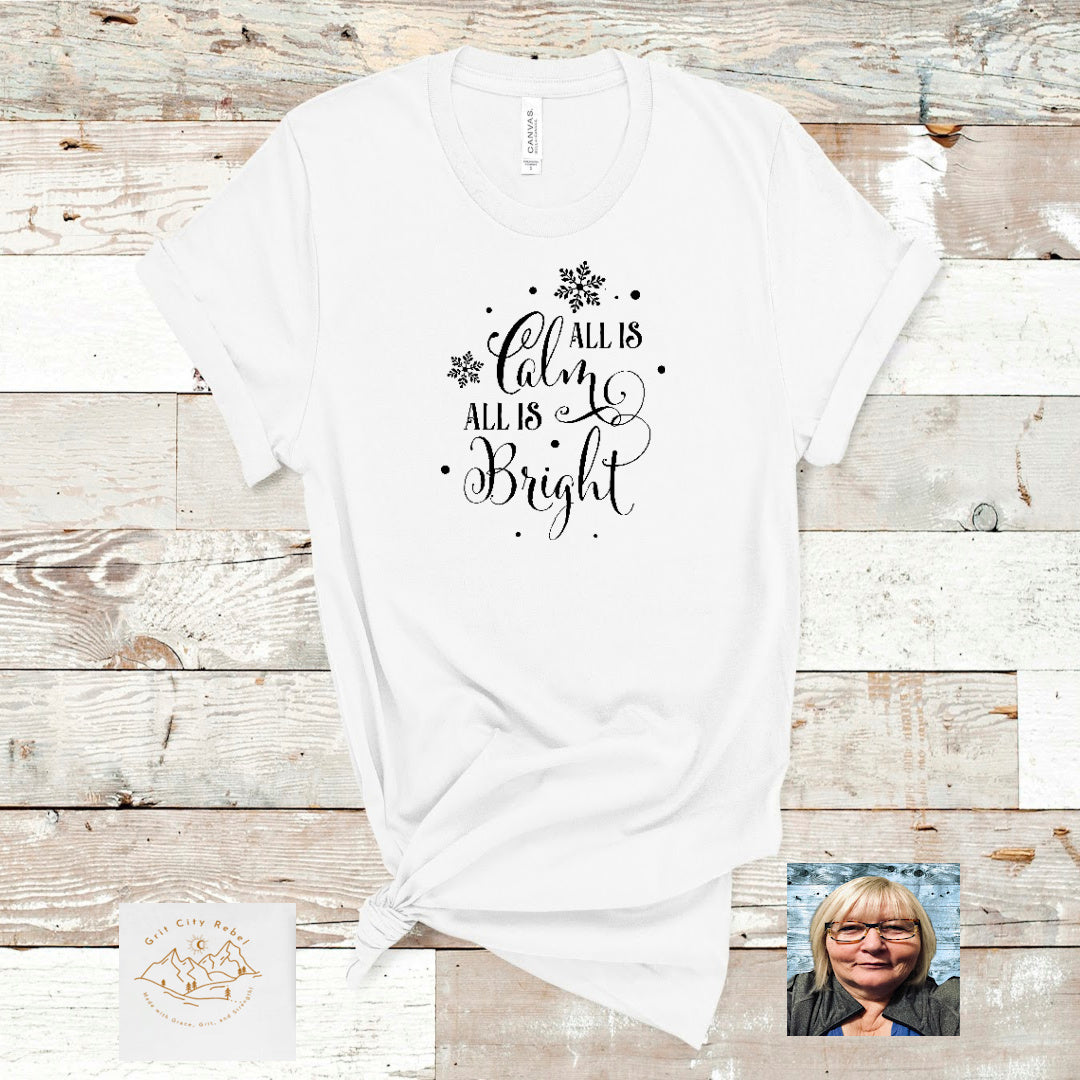 Christmas All Is Calm All Is Bright Unisex T-Shirt