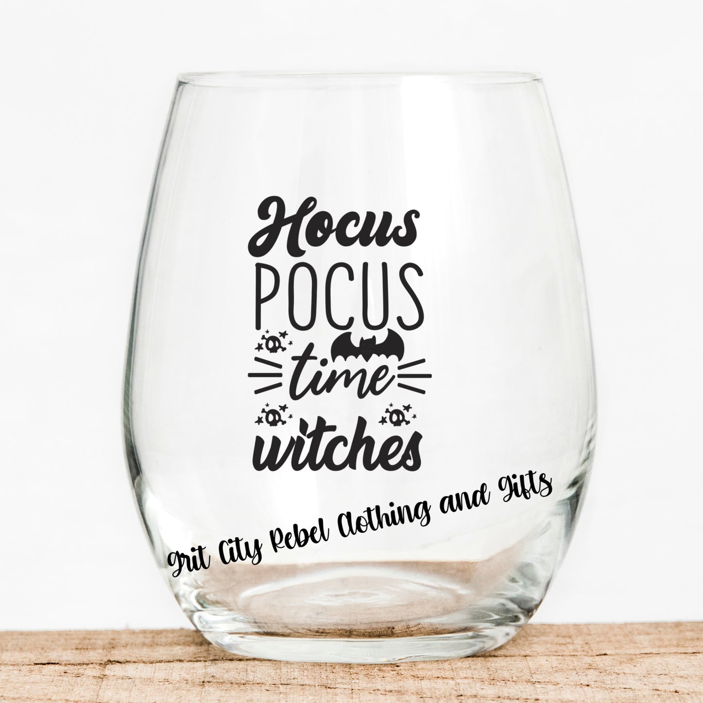 15oz Wine glass with the sayingHocu Pocus time Witches in black writing Grit City Rebel