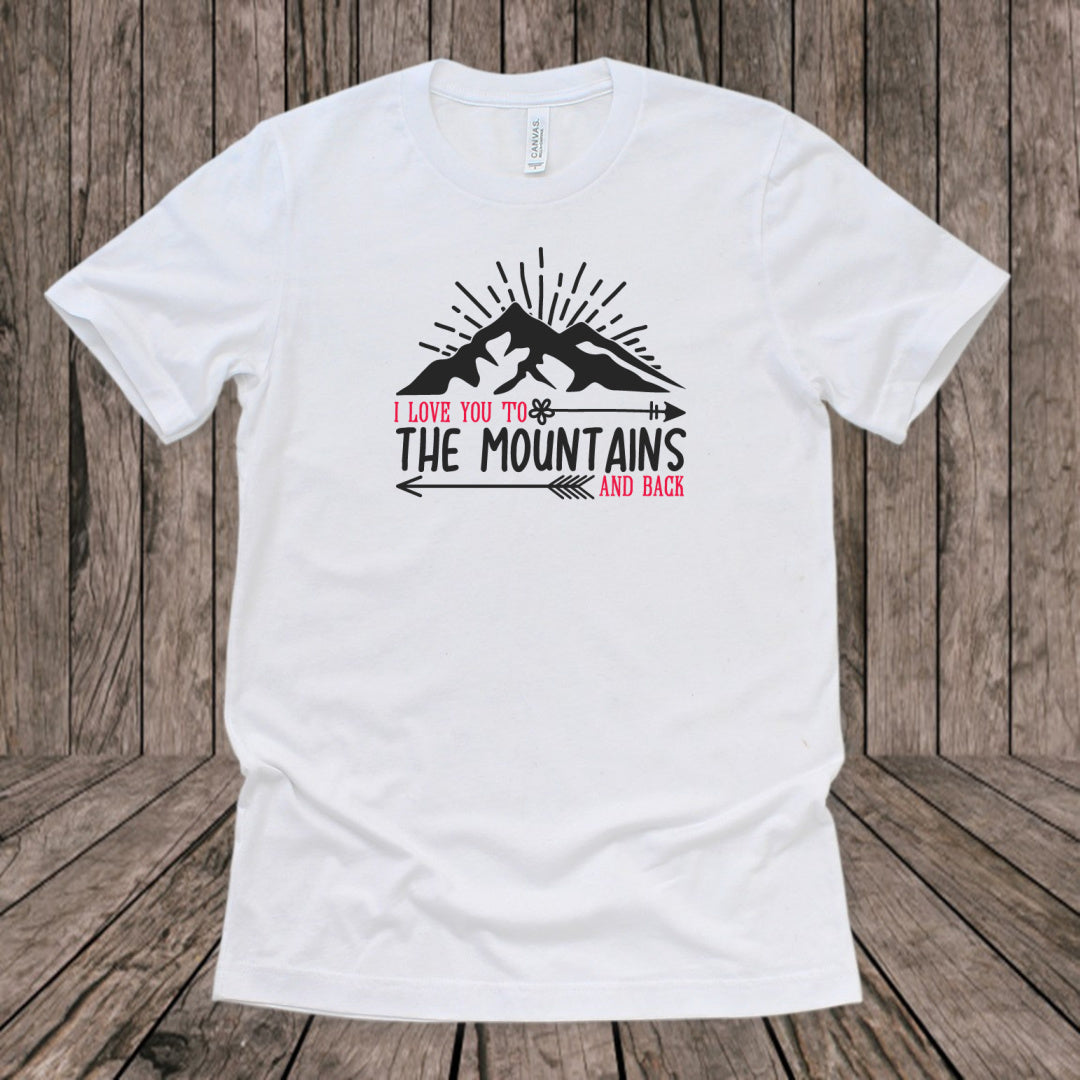 I love you to the mountains and back tshirt