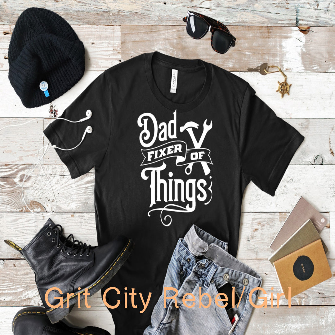 Dad fixer Of Things Black TShirt with white writing. unisex sizing small to 3Xtshirt