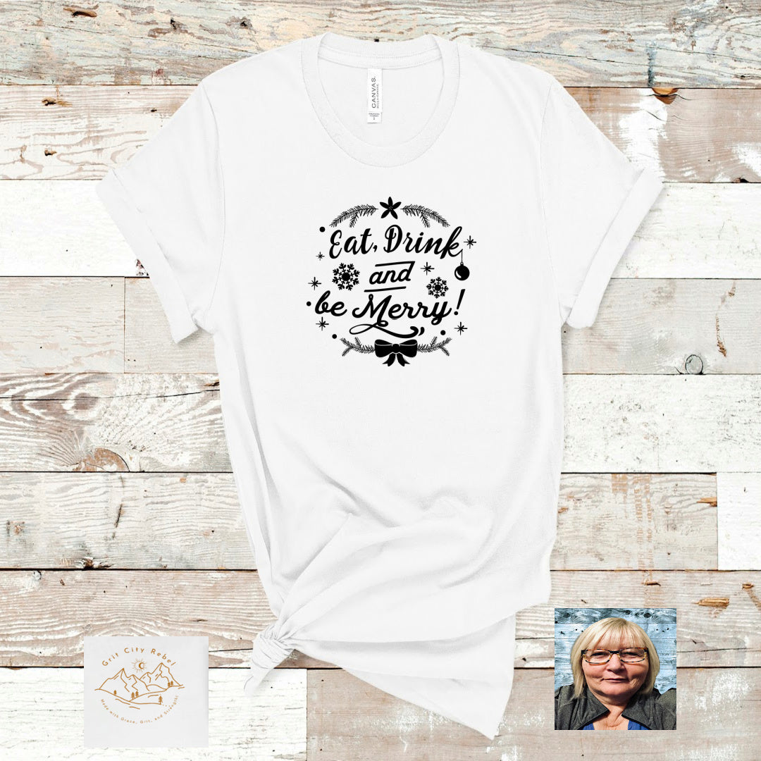 Christmas Eat Drink And Be Merry Unisex fit T-Shirt