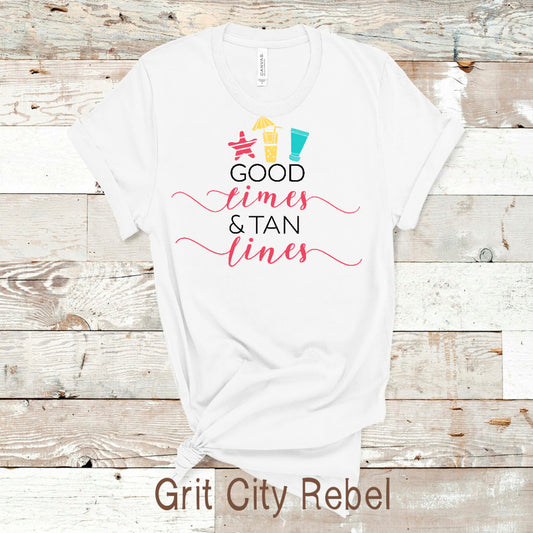 Grit City Rebel, White T-Shirt with the saying Good times & Tan line wriiting in teal, pink and black