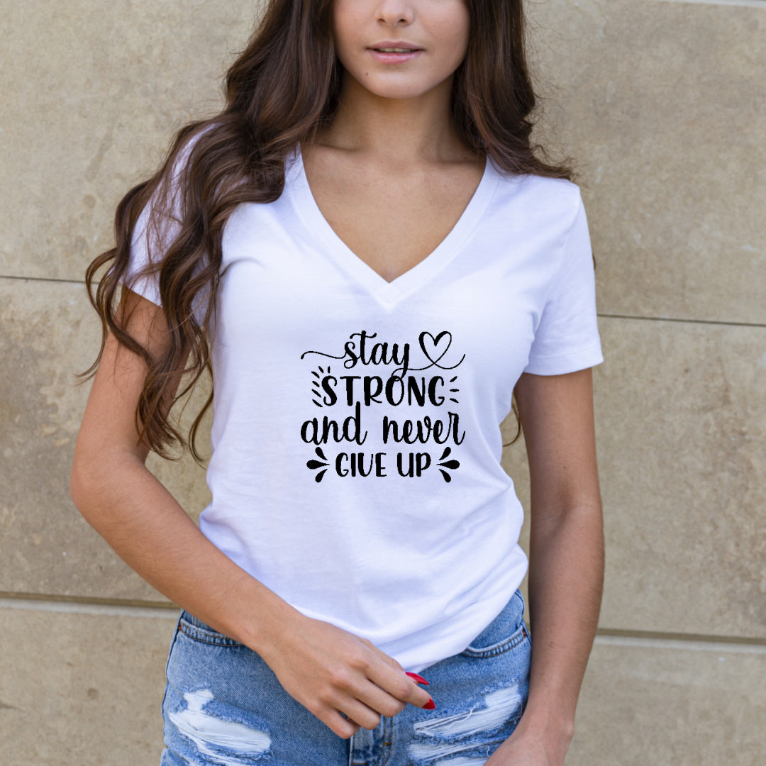 stay strong and never give up inspirational white tshirt with black writting.